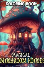 Magical Mushroom Houses Coloring Book