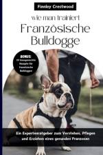 wie man trainiert Französische Bulldogge af Finnley Crestwood
