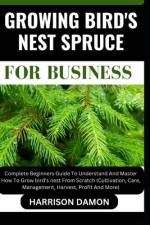 Growing Bird's Nest Spruce for Business af Harrison Damon