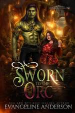 Sworn to the Orc af Evangeline Anderson