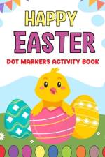 Happy Easter Dot Markers Activity Book af Olin M Justice