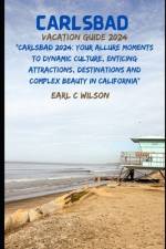Carlsbad Vacation Guide 2024 af Earl C Wilson