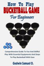 How to Play Bucketball Game for Beginners af Godwin Samuel O