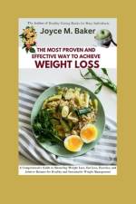 The Most Proven and Effective Way to Achieve Weight Loss af Joyce M Baker