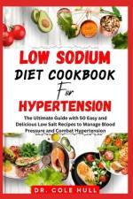Low SОdІum DІЕt Cookbook FОr HУРЕrtЕnЅІОn af Cole Hull