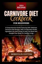 Carnivore Diet Cookbook for Beginners af Rebecca N Cotter