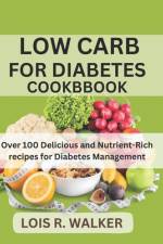 Low Carb for Diabetes Cookbook af Lois R Walker