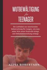 Wutbewältigung für Teenager af Alina Robertson
