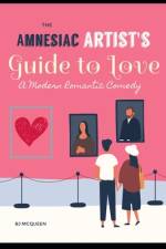 The Amnesiac Artist's Guide to Finding Love af Bj McQueen
