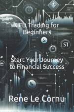 CFD Trading for Beginners af Rene Le Cornu