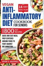 Vegan Anti-inflammatory Diet Cookbook For Seniors af Kevin S Maxwell