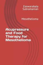 Acupressure and Food Therapy for Mesothelioma af Easwarabala Subramanian