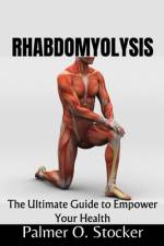 Rhabdomyolysis af Palmer O Stocker