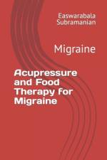 Acupressure and Food Therapy for Migraine af Easwarabala Subramanian