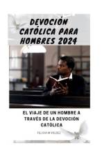 Devoción Católica Para Hombres 2024 af Felicia M Valdez