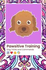 Dog Tricks The Pawsitive Training Revolution af Stephen Stratford