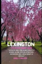 Lexington Vacation Guide 2024 af Earl C Wilson