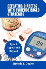 Defeating Diabetes with Evidence Based Strategies af Brenda F Dozier