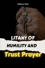 Litany Of Humility and Trust Prayer af Williams Mark