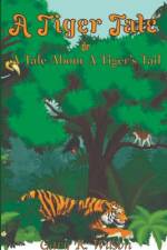 A Tiger Tale af Gary R Wilson