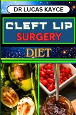 Cleft Lip Surgery Diet af Lucas Kayce