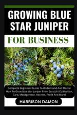 Growing Blue Star Juniper for Business af Harrison Damon