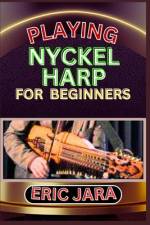 Playing Nyckel Harp for Beginners af Eric Jara