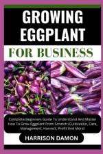 Growing Eggplant for Business af Harrison Damon