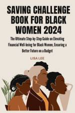 Saving Challenge Book for Black Women 2024 af Lisa Lee