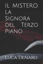 IL MISTERO. La Signora del Terzo Piano af Luca Denaro