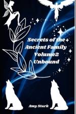 Secrets of the Ancient Family Volume 2 Unbound af Amy Stark