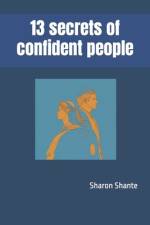 13 secrets of confident people af Sharon Shante