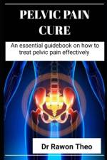 Pelvic Pain Cure af Rowan Theo