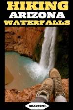 Hiking Arizona Waterfalls af Grayson J