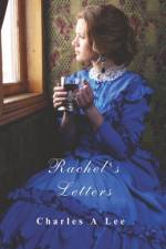 Rachel's Letters af Charles A Lee