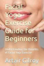 Facial Yoga Exercise Guide for Beginners af Artair Gilroy