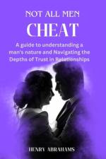 Not all men cheat af Henry Abrahams