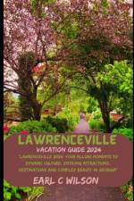 Lawrenceville Vacation Guide 2024 af Earl C Wilson