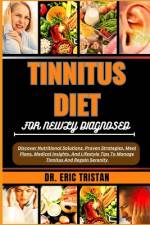 Tinnitus Diet for Newly Diagnosed af Eric Tristan