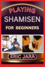 Playing Shamisen for Beginners