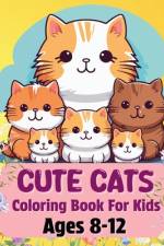 Cute Cats Coloring Book For Kids Ages 8-12 af Sara McMihaela