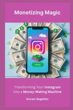 Monetizing Magic af Amram Begleiter