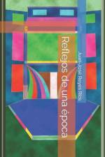 Reflejos de una época af Juan-JosÃ© Reyes RÃ­os