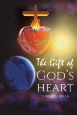 The Gift of God's Heart af D Ferris Arfaa