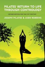 Pilates' Return to Life Through Contrology