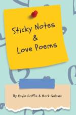 Sticky Notes & Love Poems af Kayla Griffin