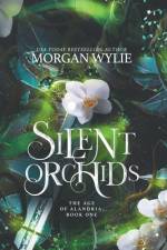 Silent Orchids af Morgan Wylie