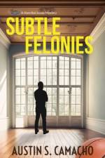 Subtle Felonies af Austin S Camacho