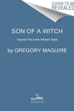 Son of a Witch af Gregory Maguire