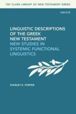 Linguistic Descriptions of the Greek New Testament af Stanley E Porter